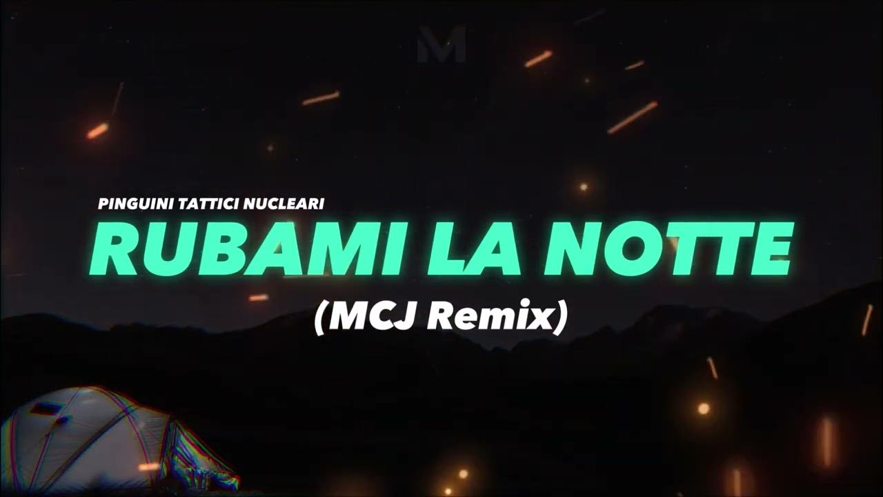 Pinguini Tattici Nucleari Rubami La Notte (MCJ Remix) YouTube