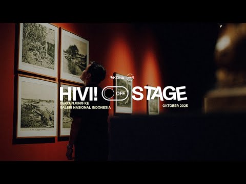 HIVI! OFF STAGE | BERKUNJUNGKE GALERI NASIONAL