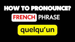 “Quelqu’un” Pronunciation: How to Say “Someone” in French 🇫🇷