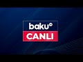 Baku TV - Canlı yayım (06.01.2024)