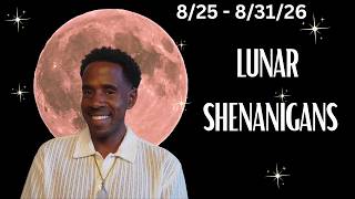 🌙 Lunar Shenanigans Weekly Astrology 8/25 - 8/31/26  🪐