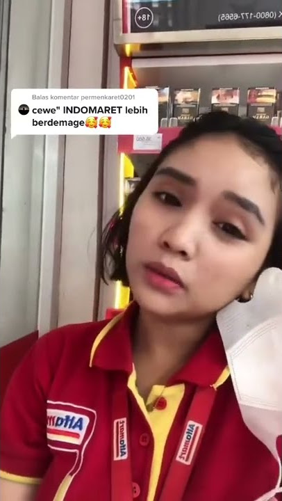 Cewek indomaret lebih berdemage