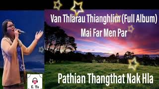 Van Thlarau Thianghlim (Full Album) Mai Far Men Par Chin/Lai/Falam Pathian Thangthat Nak Hla