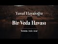 Yusuf Hayaloğlu - Bir Veda Havası