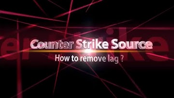 How to remove lag from Counter Strike Source [2016] [100% working]