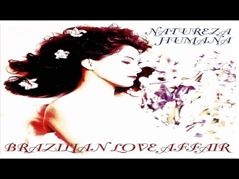 Brazilian Love Affair - Natureza Humana (Original Video Clip