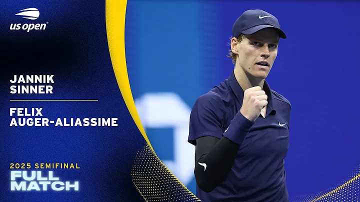 Jannik Sinner vs. Felix Auger Aliassime Full Match | 2025 US Open Semifinal