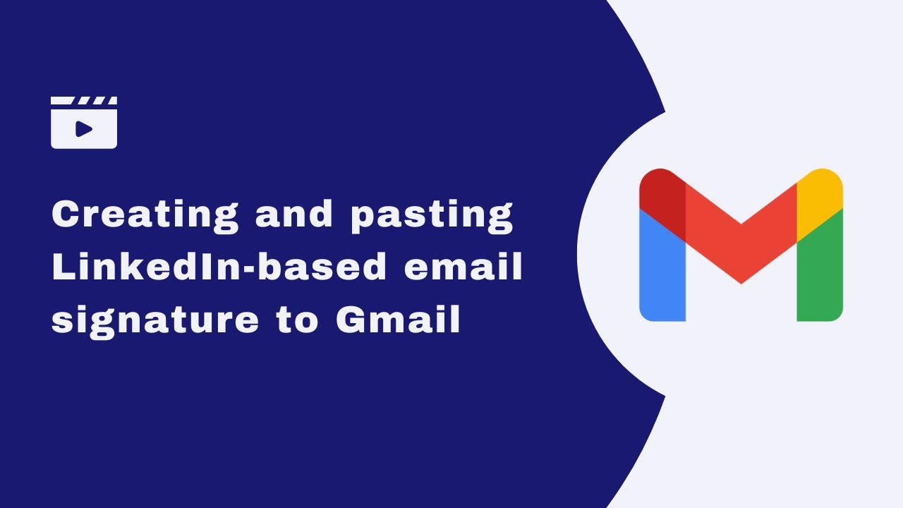 Creating And Pasting LinkedIn based HTML Signature To Gmail YouTube