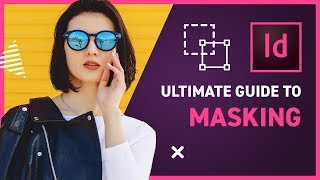 ULTIMATE GUIDE to MASKING in InDesign CC 2019