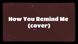 How You Remind Me - Nickelback (cover) screenshot 4