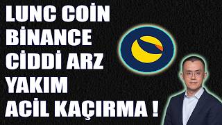 LUNC COİN BİNANCE CİDDİ ARZ YAKIMI YAPIYOR! LUNC VE USTC DELİ GİBİ YAKIM GELİYOR ACİL!