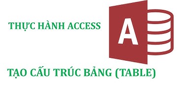 Tin học 12 - Bài thực hành 2 - Tạo cấu trúc bảng (table)
