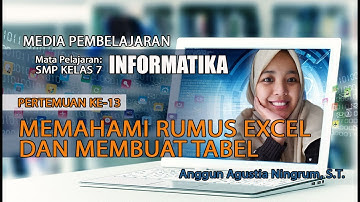 Mata Pelajaran informatika Kelas 7  - Memahami Rumus Excel dan Membuat Tabel | Pert-13