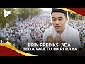 BRIN Prediksi Akan Ada Perbedaan Waktu Hari Raya Idul Fitri