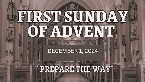 1 DECEMBER 2024 First Sunday of Advent