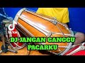 DJ JANGAN GANGGU PACARKU Koplo Viral Tiktok COVER Kendang Rampak!!!