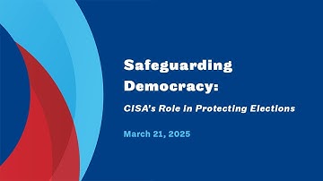Safeguarding Democracy: CISA’s Role in Protecting Elections