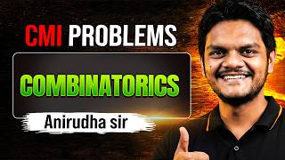 Combinatorics Problems from CMI Exam | Challenge for JEE Advanced &amp; ISI Aspirants | Anirudha Sir