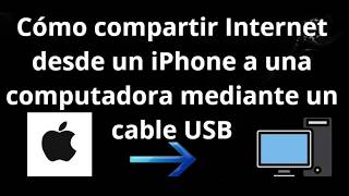 Cómo Compartir Internet desde un iPhone a una Computadora mediante un Cable USB - Guía Completa