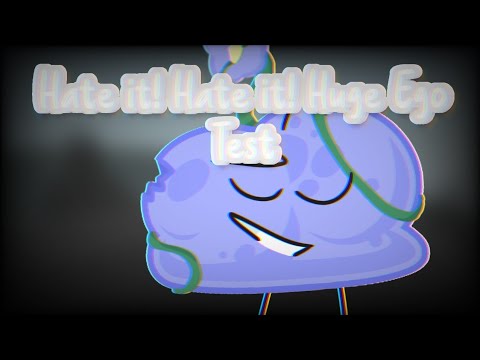 Hate It! Hate It! Huge Ego! | BFB AU | TEST