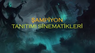 League of Legends: Şampiyon Tanıtımı Sinematikleri (Türkçe)