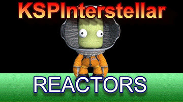 KSP Interstellar: Reactors Tutorial