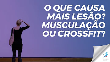 O que lesiona mais crossfit ou academia?