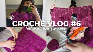 Crochê Vlog #6 - Testando um fio novo + tecendo um colete
