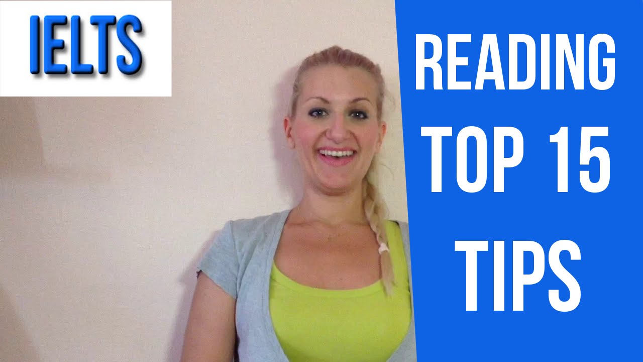 IELTS: TOP 15 READING TIPS