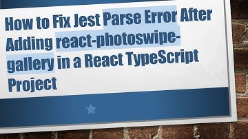 How to Fix Jest Parse Error After Adding react-photoswipe-gallery in a React TypeScript Project
