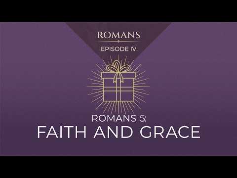 Romans 5: Faith and Grace