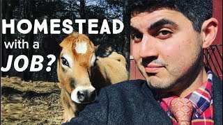 How To Homestead when You Have a Full Time Job