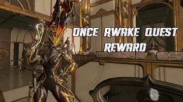 Warframe: Once Awake Quest- "BEST REWARD EVER"