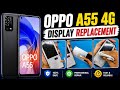 OPPO A55 4G Display Replacement | How To Change OPPO A55 4G Screen | OPPO A55 4G DISPLAY 