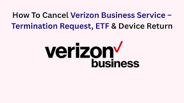 How To Cancel Verizon Business Service – Termination Request, ETF & Device Return