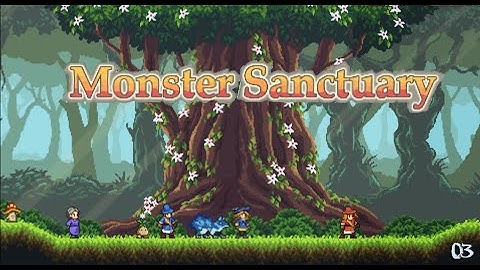 [Monster Sanctuary 怪物圣所] 第三回：平息地精之乱~ 原来背后就你们在搞!! - 天天要闻
