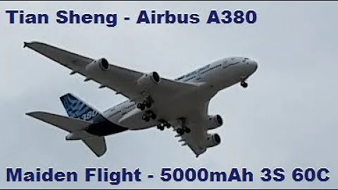 Tian Sheng - Airbus A380 - Maiden Flight - 5000mAh 3S 60C