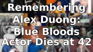 Famous Remembering Alex Duong: The Comedian and Blue Bloods Actor Dies at 42 Wealth