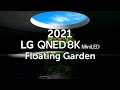 LG QNED 8K MiniLED │Floating Garden 8K HDR 60fps