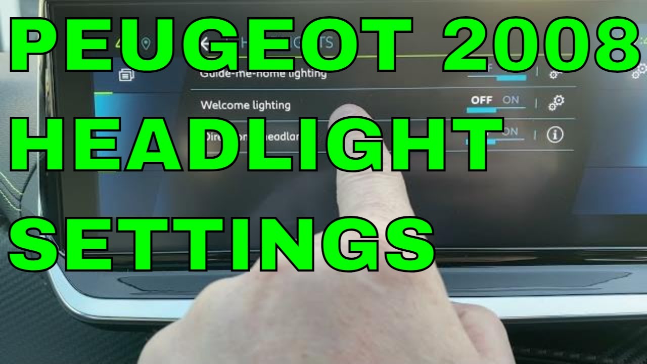 PEUGEOT 2008 HEADLIGHT SETTINGS, GUIDE ME HONE, LIGHTING