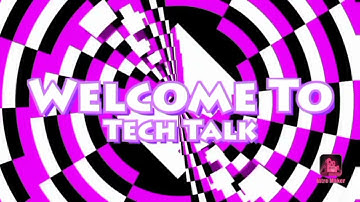 welcome to tech talk