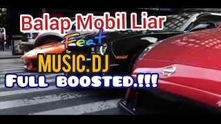 BALAP LIAR MOBIL ft.  MUSIC DJ FULL BASS - Car Music full boosted