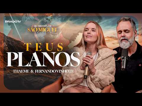 Teus Planos - Thaeme e Fernando Vinhote na Quaresma de São Miguel (Thiago Brado TV)