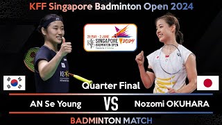 🔴LIVE SCORE | AN Se Young (KOR) vs Nozomi OKUHARA (JPN) | Singapore Badminton Open 2024