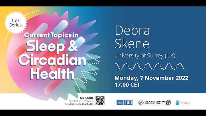 Debra Skene: Metabolomics of human clocks, sleep a...