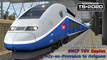 Train Simulator 2020 - Marseille to Avignon - SNCF TGV Duplex - Aix-en-Provence to Avignon