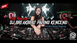 FULL VOLUME !!! DJ BREAKBEAT PALING KENCENG BOSSKU FULL BASS MELODI GALAU 2025