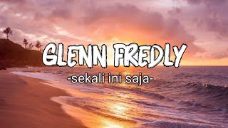 Download Lagu Glenn Fredly-sekali ini saja(lirik)#RIPGlennFredly MP3