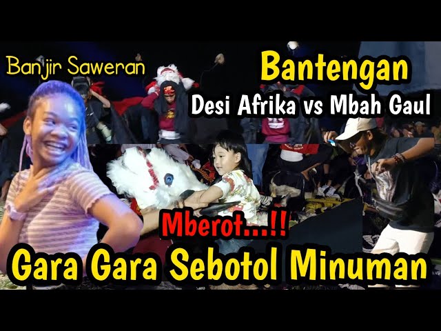BANTENGAN‼️MBEROT GARA GARA SEBOTOL MINUMAN || DESI AFRIKA FEAT SATRIO MAHESO class=