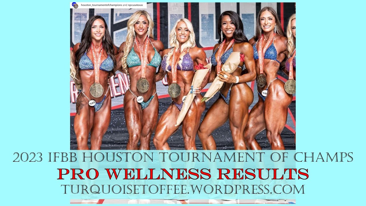 2023 IFBB Houston Tournament of Champions Pro Wellness Results
